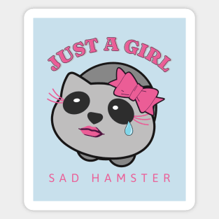 Just a girl - Sad Hamster Sticker